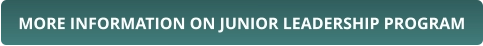 MORE INFORMATION ON JUNIOR LEADERSHIP PROGRAM
