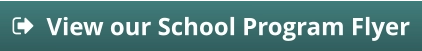 View our School Program Flyer